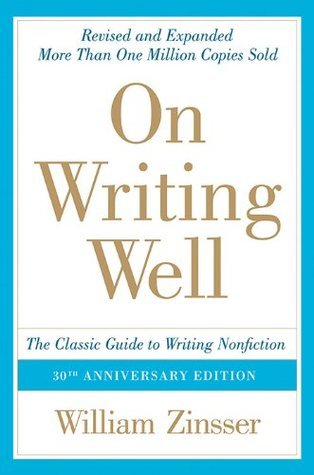On Writing Wel: The Classic Guide to Writing Nonfiction